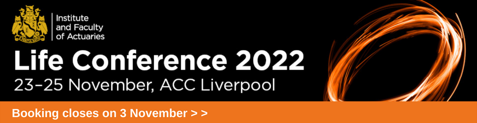 Life Conference 2022 | Institute and Faculty of Actuaries